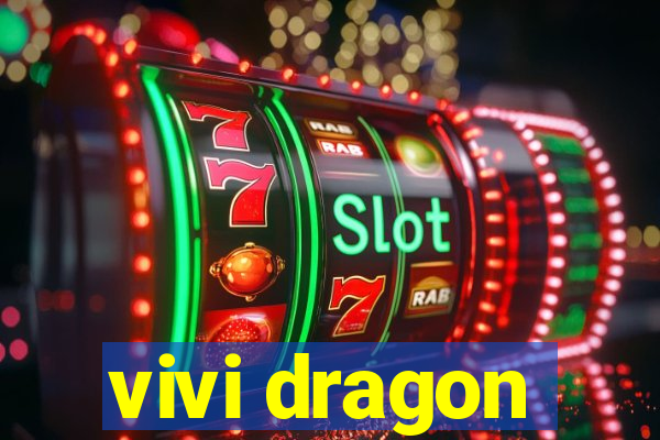 vivi dragon